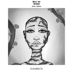 Flashback (feat. Indya) - Single by Out of Work album reviews, ratings, credits