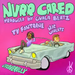 Nvrr cared (feat. TyFontaine) - Single by Grooverelly & nic violets album reviews, ratings, credits