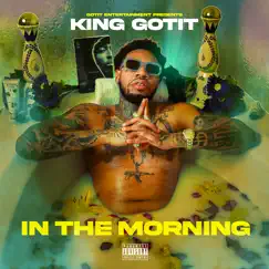 In the Morning - Single by King Gotit album reviews, ratings, credits