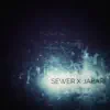 Sewer x Jabari album lyrics, reviews, download