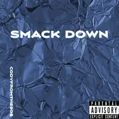 Smack Down - Single by Codyfromthe90$ album reviews, ratings, credits