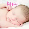 Baby Sleep Pink Noise album lyrics, reviews, download