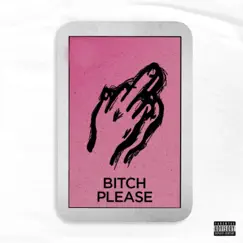 Bitch Please - Single by ILL ZakieL album reviews, ratings, credits