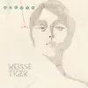 Weisse Tiger - Single album lyrics, reviews, download