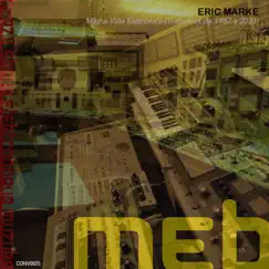 A Vida Eletr​ô​nica do professor Eric Marke by Eric Marke album reviews, ratings, credits