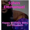 Happy Birthday Baby Girl Elizabeth - Single album lyrics, reviews, download