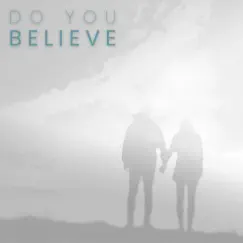 Do You Believe - Single by Jack Mayor album reviews, ratings, credits