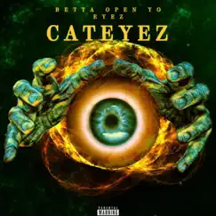 BETTA OPEN YO EYEZ (Radio Edit) - Single by Cateyez album reviews, ratings, credits