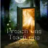 Preach One Teach One - Single album lyrics, reviews, download