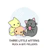 Three Little Kittens - Single album lyrics, reviews, download