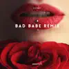 Bad Babe (Remix Version) - Single album lyrics, reviews, download