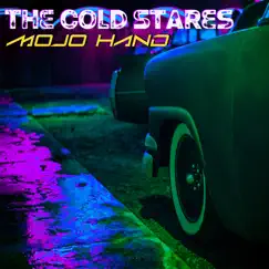 Mojo Hand - Single by The Cold Stares album reviews, ratings, credits
