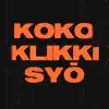 KOKO KLIKKI SYÖ - Single album lyrics, reviews, download