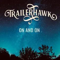 On and On - Single by Trailerhawk album reviews, ratings, credits