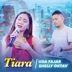 Tiara (feat. Shelly Oktav) - Single by Uda Fajar album reviews, ratings, credits