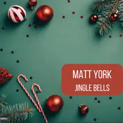 Jingle Bells - Single by Matt York album reviews, ratings, credits