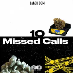 10 Missed Calls - Single by LuhCBBGM album reviews, ratings, credits