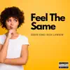 Feel the Same (feat. Rich Lawson) - Single album lyrics, reviews, download