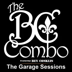 The Garage Sessions (feat. Bev Conklin) by The BC Combo album reviews, ratings, credits