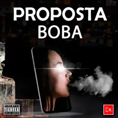 Proposta Boba (feat. Feli$berto) - Single by Maestro album reviews, ratings, credits