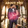 About You by ATM - Single album lyrics, reviews, download