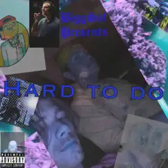 Hard To Do (feat. CottonTop) - Single by BiggThumbs album reviews, ratings, credits