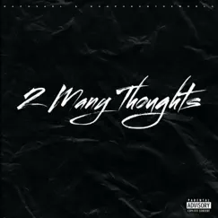 2 Many Thoughts (feat. GuapoRunTheWorld) Song Lyrics
