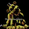 The Animatronic - EP album lyrics, reviews, download