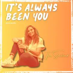 It's Always Been You (Piano Version) - Single by Tara Strickland album reviews, ratings, credits