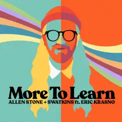 More To Learn (feat. Eric Krasno) - Single by Swatkins & Allen Stone album reviews, ratings, credits