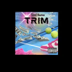 Trim - Single by Hood barbie album reviews, ratings, credits