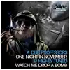 One Night in November / Watch Me Drop a Bomb - Single album lyrics, reviews, download