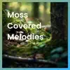 Moss-Covered Melodies album lyrics, reviews, download