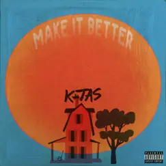 Make It Better - Single by K-Tas album reviews, ratings, credits