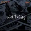 Aint Folding - Single (feat. dxno!) - Single album lyrics, reviews, download