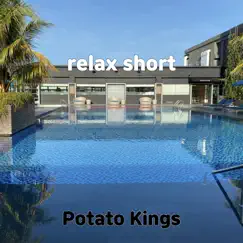Relax Short - Single by Potato Kings album reviews, ratings, credits