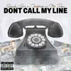 Dont Call My Line (feat. Suicide Inf & Tcdabeast) - Single album lyrics, reviews, download