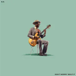 Don't Worry 'Bout It - Single by S.O. album reviews, ratings, credits