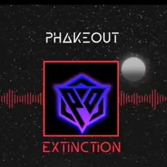 Extinction - Single by PhakeOut album reviews, ratings, credits