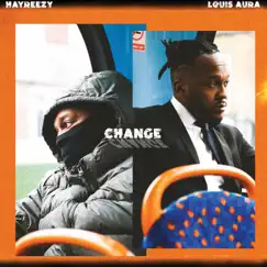 Change (feat. LouisAura) - Single by Hayreezy album reviews, ratings, credits