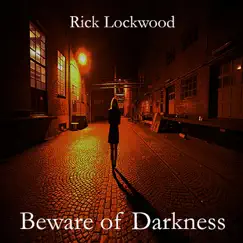 Beware of Darkness - Single by Rick Lockwood album reviews, ratings, credits