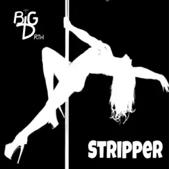 Stripper - Single by Big D RTH album reviews, ratings, credits