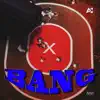 BANG (feat. Bosly) - Single album lyrics, reviews, download