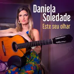 Este Seu Olhar - Single by Daniela Soledade album reviews, ratings, credits