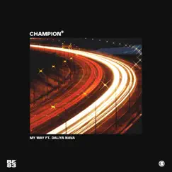My Way - Single by Champion & Daliya Nava album reviews, ratings, credits
