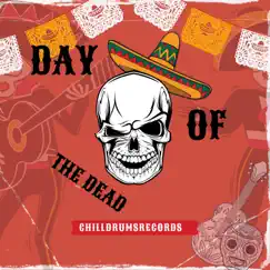 Day of the Dead - Single by ChillDrumsrecords album reviews, ratings, credits