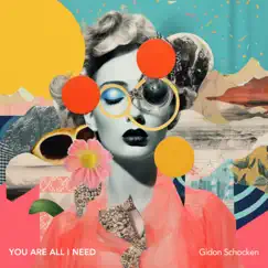 You Are All I Need - Single by Gidon Schocken album reviews, ratings, credits