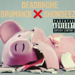 DEADBROKE (feat. SHONDEEZY) - Single by Drumanji album reviews, ratings, credits