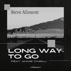 Long Way To Go (feat. Annie O'Neill) Song Lyrics