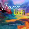 Jazz Lo-Fi, Morning Session album lyrics, reviews, download